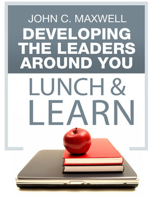 cover image of Developing the Leaders Around You Lunch & Learn